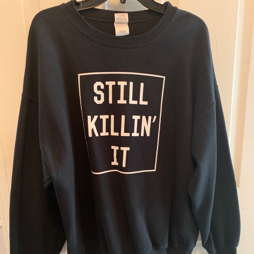 Black “Still Killin It” Crewneck.